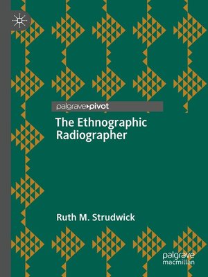 cover image of The Ethnographic Radiographer